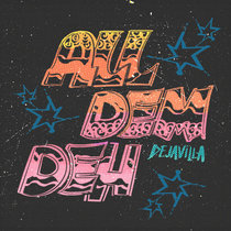 DejaVilla — All Dem Deh