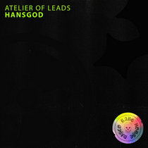 Hansgod — Atelier Of Leads