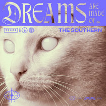 The Southern — Dreams Are Made Of EP