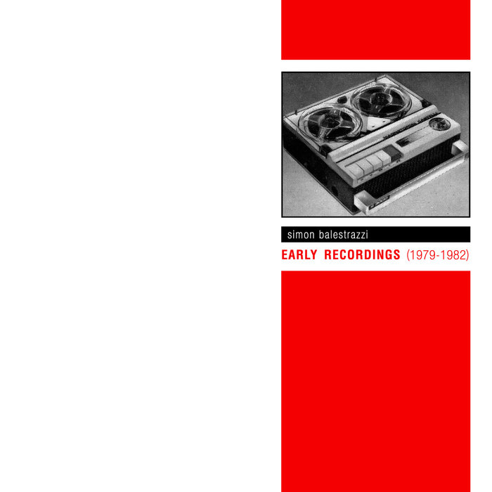 Simon Balestrazzi - Early Recordings (1979-1982)