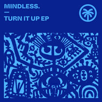 MINDLESS. — Turn It Up EP
