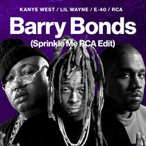 RCA — Barry Bonds Remix (RCA Sprinkle Me Edit)