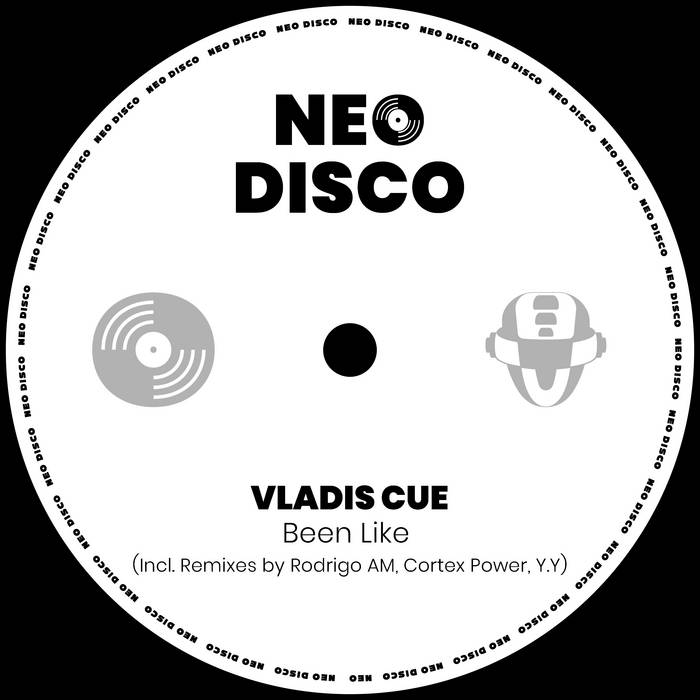Vladis Cue - Been Like (Incl. Remixes by Rodrigo AM, Cortex Power, Y.Y)