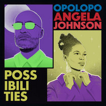 Opolopo & Angela Johnson — Possibilities