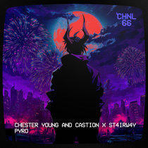 Chester Young and Castion x ST4IRW4Y — PYRO