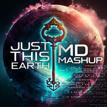 Just This Earth — MD-Mashup