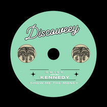 Discoweey — Show Me The Money