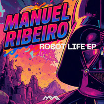Manuel RIbeiro — Manuel Ribeiro - Robot Life - EP