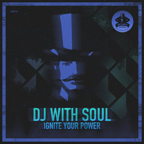 Gents & Dandy's Records — Dj with Soul - Ignite Your Power