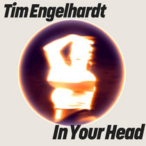 Tim Engelhardt — Tim Engelhardt - In Your Head