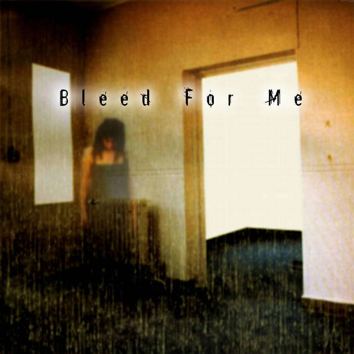 Bleed For Me