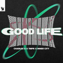 Charles D x TMPR x Inner City — Good Life