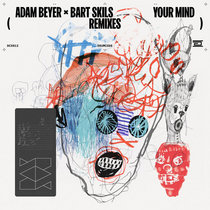 Adam Beyer — Your Mind Remixes