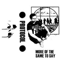 Protocol — More of the Same to Say [Demo]
