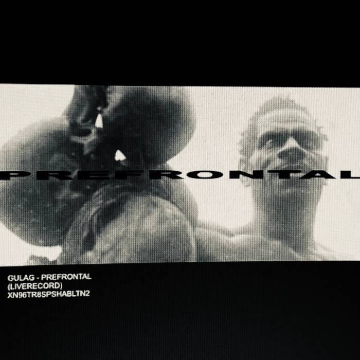 GULAG - PREFRONTAL (LIVErecord)