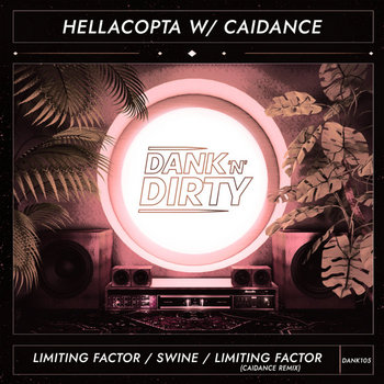 Cover art for Limiting Factor / Swine / Limiting Factor (Caidance Remix) [DANK105]