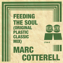 Marc Cotterell — Feeding The Soul (Original Plastic Classic Mix)
