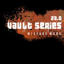 Mistake Made — Vault Series 23.0
