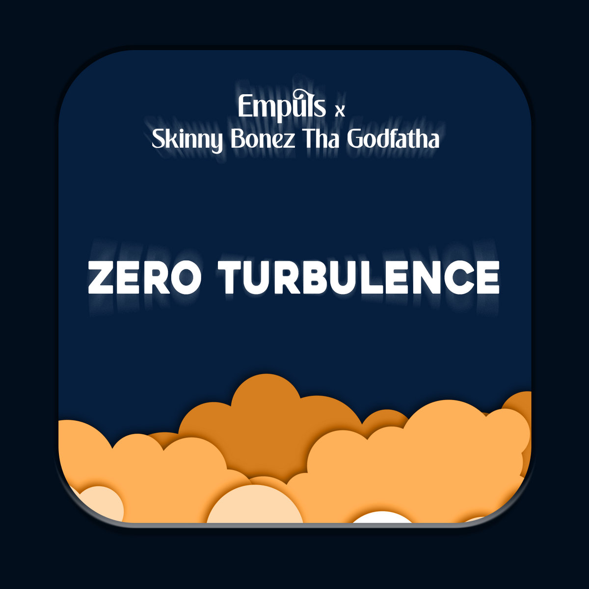 Zero Turbulence — Empuls x Skinny Bonez Tha Godfatha