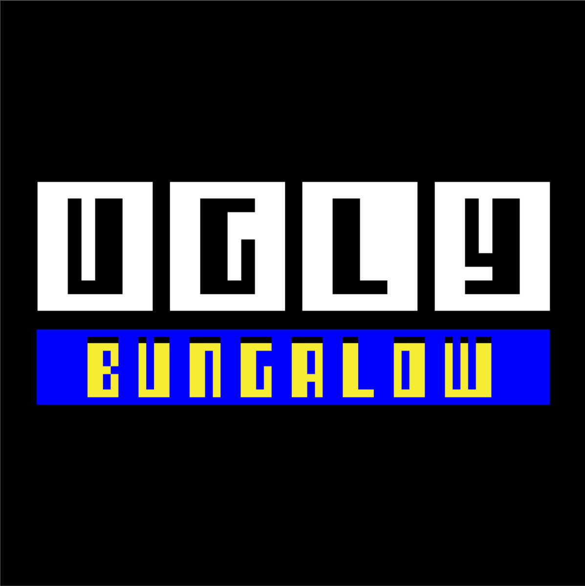 [ UGLY BUNGALOW ] cover