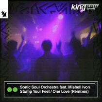 Sonic Soul Orchestra feat. Mishell Ivon — Stomp Your Feet / One Love (Remixes)