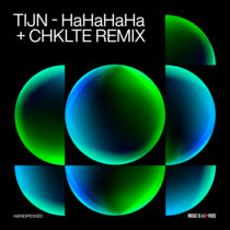 Tijn — HaHaHaHa + Chklte Remix