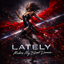 Makes My Blood Dance — Lately (feat. Macy Gray)