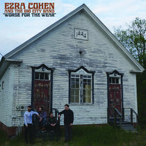 Ezra Cohen & The Big City Band — Worse For The Wear