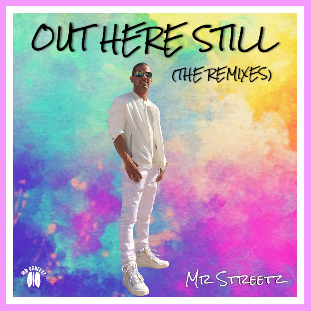 Mr. Streetz - Out Here Still (The Remixes) cover