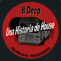 H Deep — Una Historia de House
