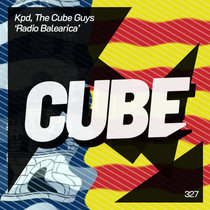 Cube Recordings — Kpd, The Cube Guys 'Radio Balearica' (Original Mix)