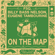 North Satellite X FSQ, Billy Bass Nelson, Eugene Tambourine ; mixing with Darshan Jesrani — On The Map (North Satellite Responses)