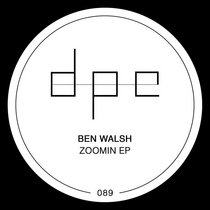 Ben Walsh (UK) — Zoomin EP
