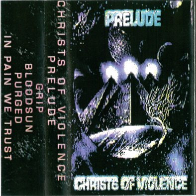 CHRISTS OF VIOLENCE - PRELUDE (Demo 1994) cover