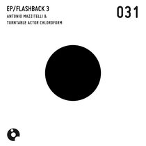 Turntable Actor Chloroform, Antonio Mazzitelli — Flashback 3