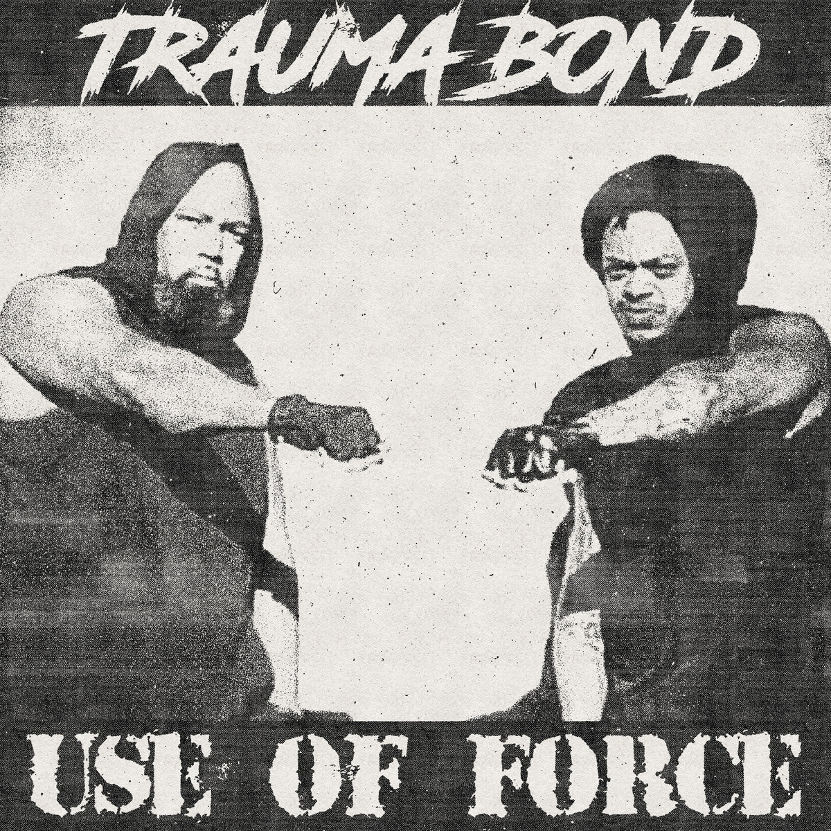 Use of Force — Trauma Bond
