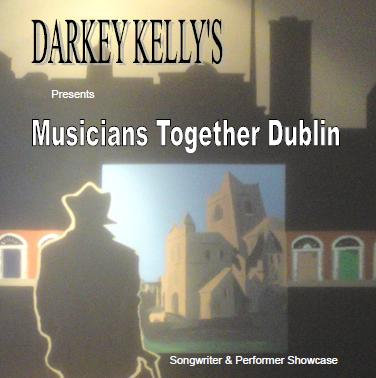 Musicians Together Dublin - Showcase For The Gathering - Sponsored by Darkey Kelly's. cover