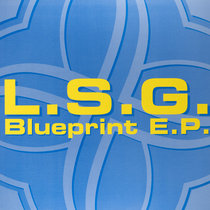 L.S.G. — Blueprint EP (Remastered 2025)