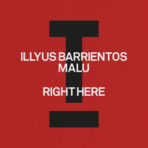 Illyus Barrientos, MALU — Right Here