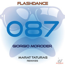 Giorgio Moroder — Giorgio Moroder - What a Feeling (Marat Taturas feat Levitany Flashdance Mix)