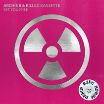 Archie B & Killed Kassette — Set You Free