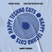 Tony Metric — Britney Spears - Toxic (Tony Metric VIP Edit) (HAPPYTECHNOCUTS10)