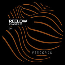 Reelow — Reelow - I'm A Soul (Original Mix) [REECORDS]