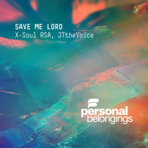 X-Soul RSA, JTtheVoice — Save Me Lord