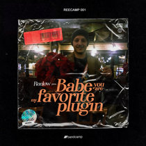 Reelow — Babe, You Are My Favorite Plugin
