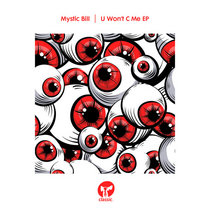 Mystic Bill — U Won’t C Me EP