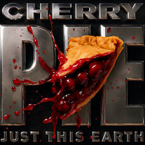 Just This Earth — Cherry Pie (Just This Earth Remix)