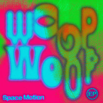 Space Motion — Woop Woop EP