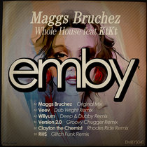 Maggs Bruchez feat KtKt — Whole House (Plus Remixes)