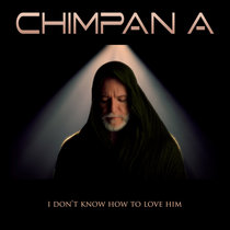 Magenta — Chimpan A - I Don't Know How To Love Him